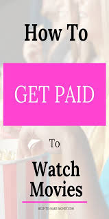 How To Get Paid To Watch Movies In Theaters Help To Make Money Side Money How To Get Money Movies To Watch