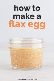 Flax Egg Recipe Flax Egg Flax Seed Recipes Substitute For Egg