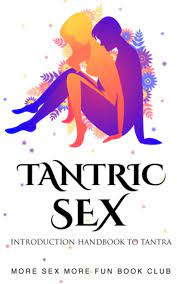 The earliest documented use of the word tantra is in the rigveda (x.71.9). Tantric Sex Introduction Handbook To Tantra Amazon De Book Club More Sex More Fun Fremdsprachige Bucher