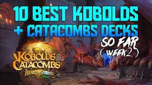 Best 10 Decks So Far In Kobolds And Catacombs Week 2 Hearthstone Dekkster Youtube