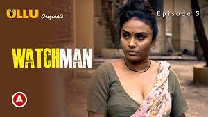 Watchman Part 1 S01E03 2023 Hindi Hot Web Series – Ullu