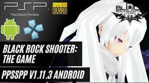 PPSSPP 1.11.3 Android | Black Rock Shooter: The Game | Vulkan API Gameplay  PSP Emulator Settings - YouTube