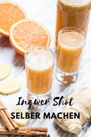 Rezept Ingwer Shot Selber Machen Internationale Rezepte Ingwer Shot Leckere Gesunde Rezepte