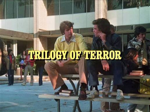 DREAMS ARE WHAT LE CINEMA IS FOR...: TRILOGY OF TERROR 1975