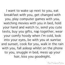 We (want, not) to wake him up. I Want To Wake Up Next To You Quotes Cute Texts Relationship Quotes