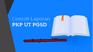 Contoh laporan pkp ut pgsd ipa perkembangbiakan mahluk hidup pemant. Contoh Laporan Pkp Ut S1 Pgsd Paket Belajar