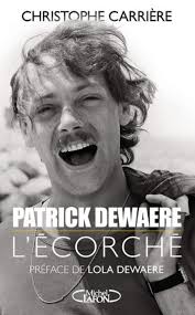 Only skin separates love from friendship. Patrick Dewaere L Ecorche French Edition Carriere Christophe Dewaere Lola 9782749932569 Amazon Com Books