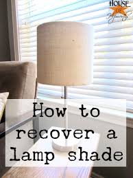 With our years of experience and expertise. How To Recover A Lamp Shade House Of Hepworths