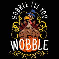 Maybe you would like to learn more about one of these? Gobble Til You Wobble T Shirt Design Tshirt Factory