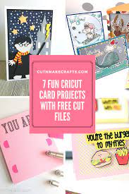 It's as simple as finding images you like, choosing awesome fonts and colors and adding your personal message. 7 Fun Free Cricut Card Projects Cut N Make Crafts