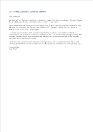 Cover letters should be around three paragraphs long and include specific examples from your past experience that make you qualified for the position. Unsolicited Application Letter For Teacher Templates At Allbusinesstemplates Com