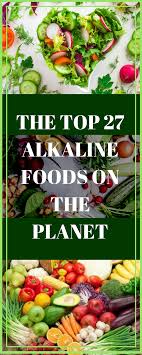 The Top 27 Alkaline Foods On The Planet Top Alkaline Foods Cancer Prevention Foods Alkaline Foods List