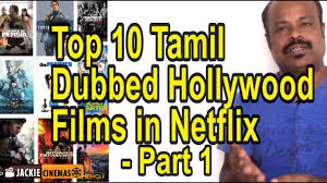 Fact o fact 183,591 views Top 10 Best Tamil Dubbed Hollywood Movies Netflix Part 1 Jackiesekar Jackiecinemas Youtube