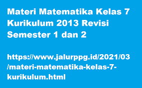 Materi Matematika Kelas 7 Kurikulum 2013 Revisi Semester 1 Dan 2 Jalurppg Id