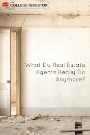 What Do Real Estate Agents Do Anymore?