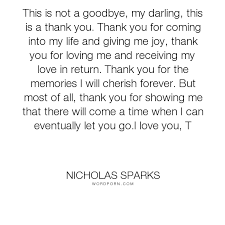 I think i wished for you all of my life. Quotes Thank You For Loving Me Goodbye Quotes Darling Quotes