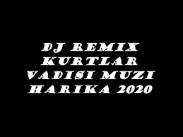 Dj Remix Kurtlar Vadisi Muzi Harika 2020 Salh Alheib Klel Youtube