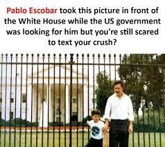 Pablo escobar by 0joketing0 more memes. Pablo Escobar Took Meme Scout