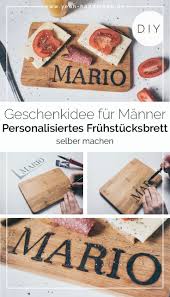 Diy Personalisiertes Geschenk Fur Manner Selber Machen Fruhstucksbrett Diy Geschenke Mann Personalisierte Geschenke Fur Manner Personalisierte Geschenke