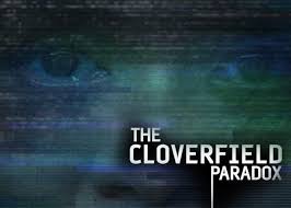 A group of scientific researchers on a space station attempt to harness a. Cloverfield Paradox J J Abrams Movie Now Streaming On Netflix Geeky Gadgets