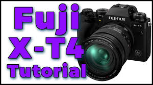 Fuji X T4 Tutorial Training Video Overview Users Guide Fuji Xt4 Fuji Training Video User Guide