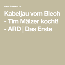 Kabeljau Vom Blech Tim Malzer Kocht Rezept Kabeljau Kochen Tim Malzer Kocht