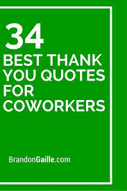 Schemes like 'employee of the month' can also be adapted to recognise the work of an employee. Quotes Appreciation Thank You Coworker Inspiring Quotes