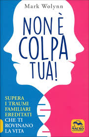 Addio tra andrea delogu e francesco montanari, colpa del lockdown. Non E Colpa Tua Mark Wolynn Libro