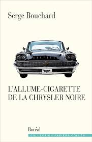 L Allume Cigarette De La Chrysler Noire Autobiographie De Serge Bouchard Journal Mobiles Saint Hyacinthe