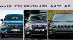 2019 seat tarraco vs 2018 skoda kodiaq vs 2018 vw tiguan youtube skoda kodiaq skoda seating