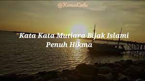 Dalam dunia islam banyak sekali yang namanya kata bijak dengan bersandar pada. Kata Kata Mutiara Bijak Islami Penuh Hikmah Kamuscinta Youtube
