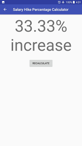Few workers receive raises in consistent percentages each and every year. Salary Hike Percentage Calculator For Android Apk Download