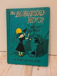 1956 the Blue-nosed Witch by Margaret Embry, Pictures by Carl Rose, Holiday  House