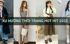 CẬP NHẬT xu hướng thời trang 2023 THỊNH HÀNH cho phái đẹp