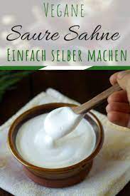 de vegane saure sahne ganz einfach selber machen en vegan sour cream recipe the best dairy free sour cream substitute rezept vegane sossen vegane rezepte leckere vegane rezepte