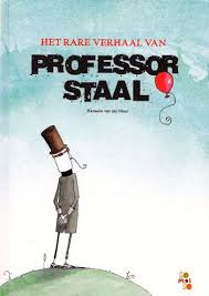 Het Rare Verhaal Van Professor Staal Uitvindingen Kinderen Professor Boek Voor Kinderen