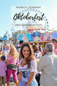 Oktoberfest In Munich Lush To Blush Munich Oktoberfest Oktoberfest Germany Munich Beer Festival