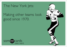 The New York Jets Making Other Teams Look Good Since 1970 Funny Sports Memes Sports Humor Nfl Funny
