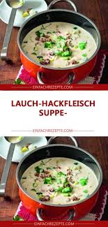 Lauch Hackfleisch Suppe Suppe Mit Hackfleisch Hackfleisch Hackfleisch Lauch Suppe