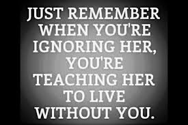 Amen To This Ladies If He S Ignoring You Then Find Someone Who Won T Ignore You I M Lucky My Man Do Life Quotes Relationship Quotes Inspirational Quotes