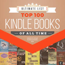 The Top 100 Kindle Books Of All Time Based On Annual