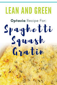 Optavia Spaghetti Squash Gratin Recipe Spaghetti Squash Recipes Healthy Greek Yogurt Gratin Recipe