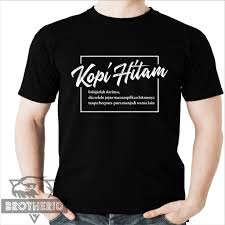Gunakan saja aplikasi desain baju untuk mendesain di hpmu. Kaos Kopi Hitam Quotes Kata Kata Coffee Shopee Indonesia