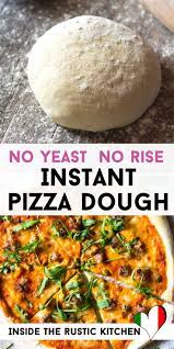 Instant Pizza Dough - No Rise No Yeast - Inside The Rustic Kitchen Recipe Instant Pizza Dough Vegan Pizza Dough Pizza Crust Recipe Easy