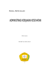 Check spelling or type a new query. Doc Modul Administrasi Kebijakan Kesehatan Docx Dr Cand St Rahmat Alyakin Dachi Skm M Kes Academia Edu