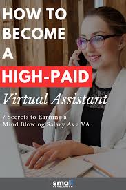 7 Secrets To Earning A Mind Blowing Salary As A Va Virtual Assistant Virtual Assistant Jobs Virtual Assistant Business