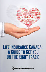 Life Insurance Canada A Guide To Get You On The Right Track How To Save Money Life Insurance Policy Affordable Life Insurance Permanent Life Insurance