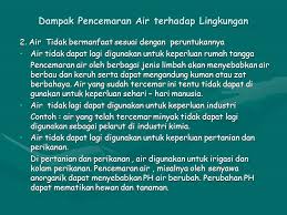 Sekitar bermaksud di tempat atau di sekeliling. Dampak Pencemaran Air Terhadap Kesehatan Manusia Dan Lingkungan Ppt Download