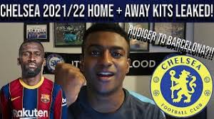 Customize jersey fc barcelona 2020/21 with your name and number. Chelsea 2021 22 Home Away Kit Colourway Leaked Barcelona Interested In Signing Rudiger Youtube