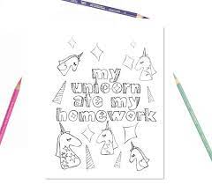 The unicorn ate my hom. Unicorn Coloring Page My Unicorn Ate My Homework Etsy Kid Coloring Page Party Activities Kids Coloring For Kids